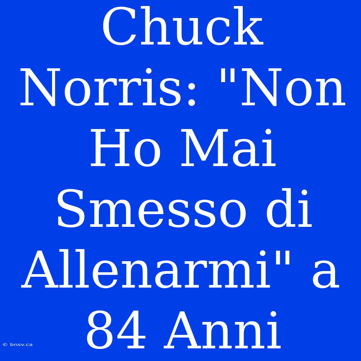 Chuck Norris: 