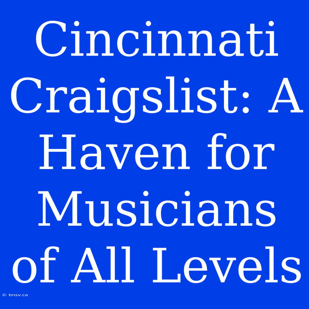 Cincinnati Craigslist: A Haven For Musicians Of All Levels