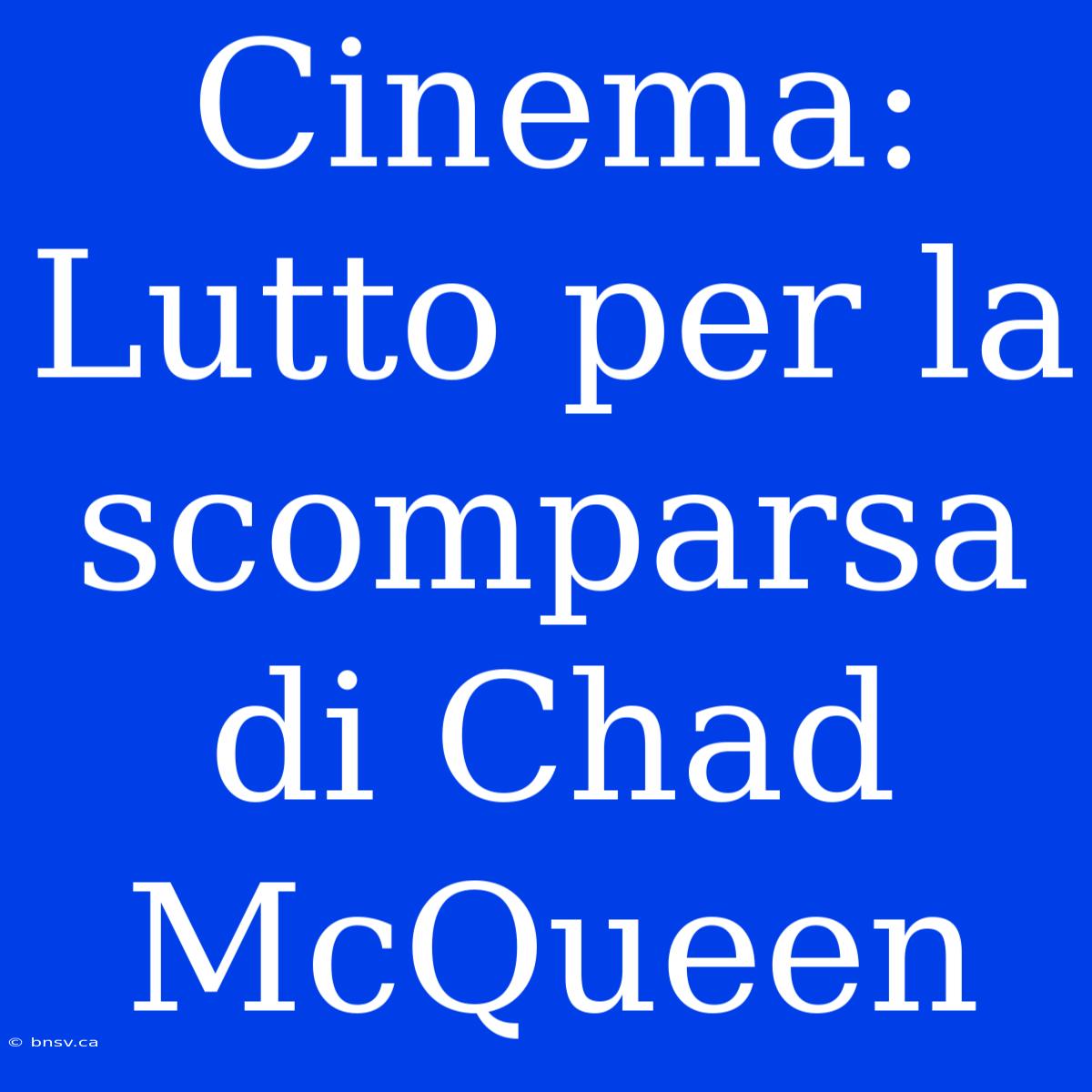 Cinema: Lutto Per La Scomparsa Di Chad McQueen