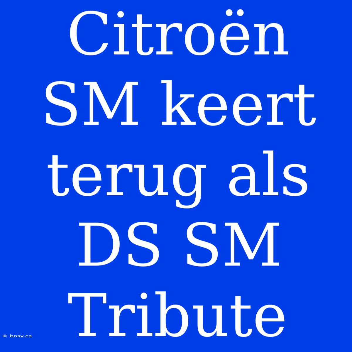 Citroën SM Keert Terug Als DS SM Tribute