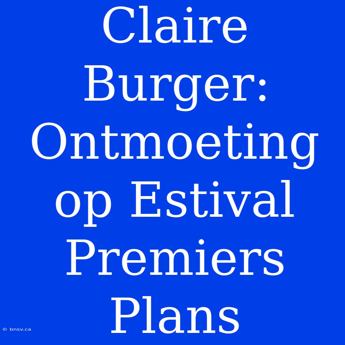 Claire Burger: Ontmoeting Op Estival Premiers Plans