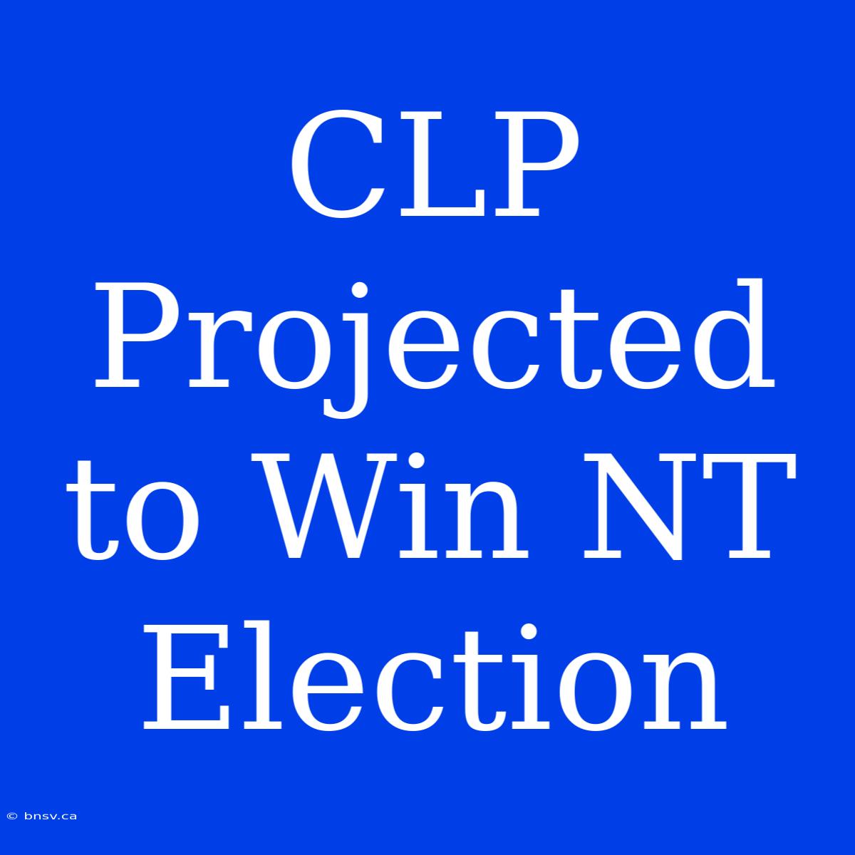 CLP Projected To Win NT Election