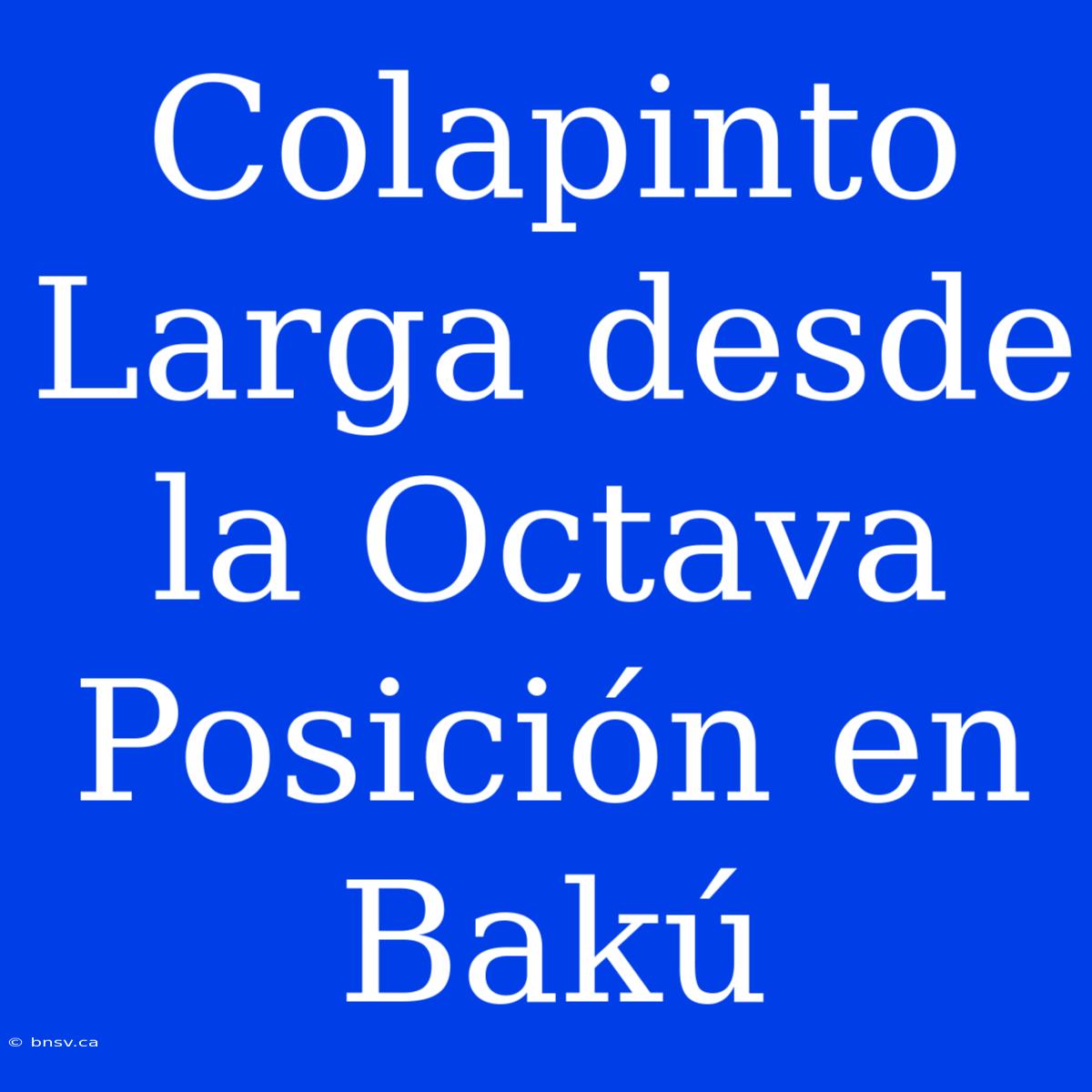 Colapinto Larga Desde La Octava Posición En Bakú