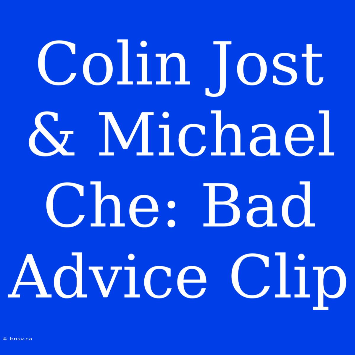 Colin Jost & Michael Che: Bad Advice Clip