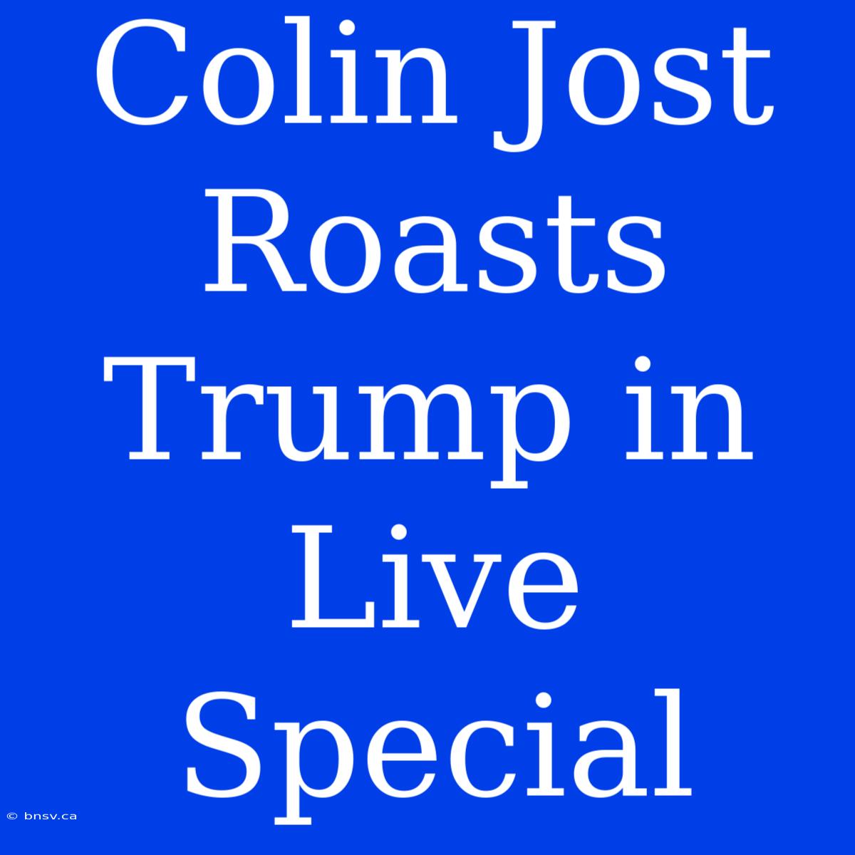 Colin Jost Roasts Trump In Live Special