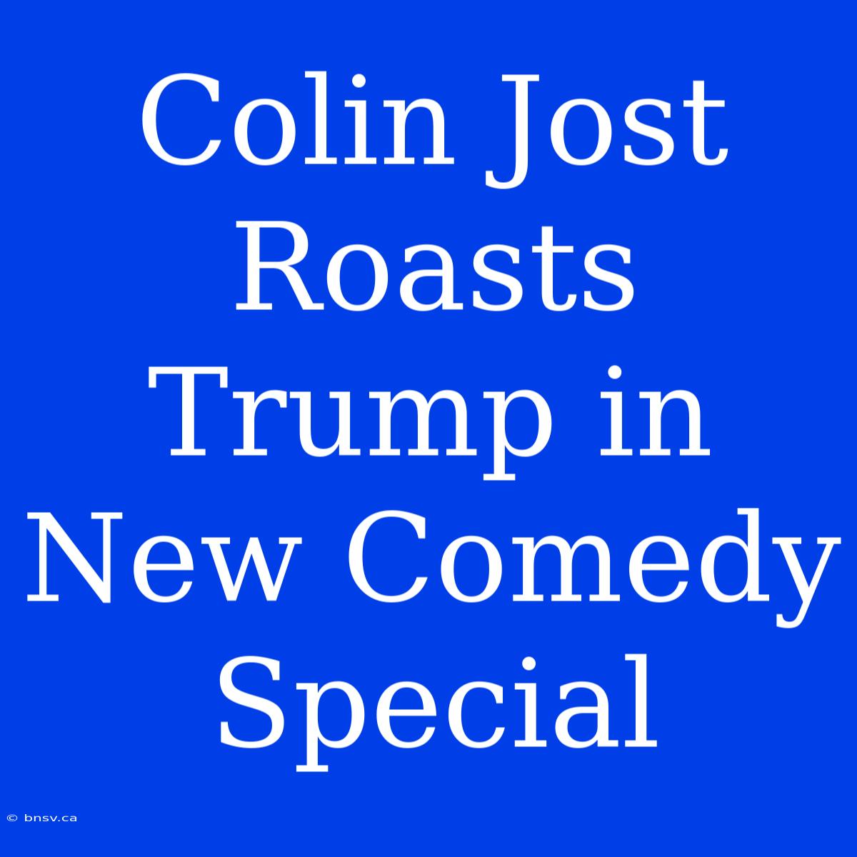 Colin Jost Roasts Trump In New Comedy Special