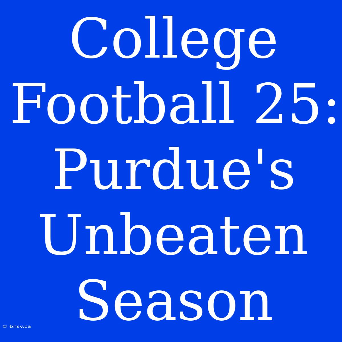 College Football 25: Purdue's Unbeaten Season