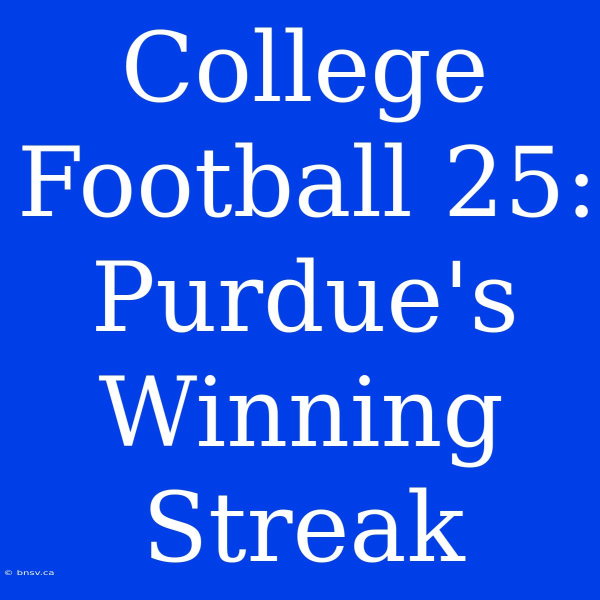 College Football 25: Purdue's Winning Streak