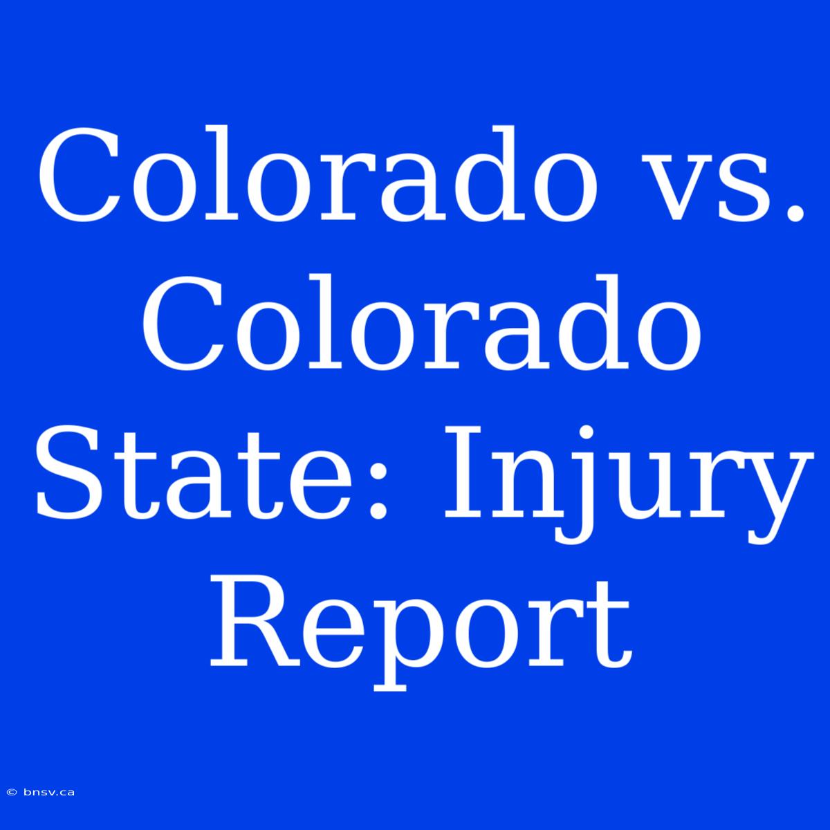 Colorado Vs. Colorado State: Injury Report