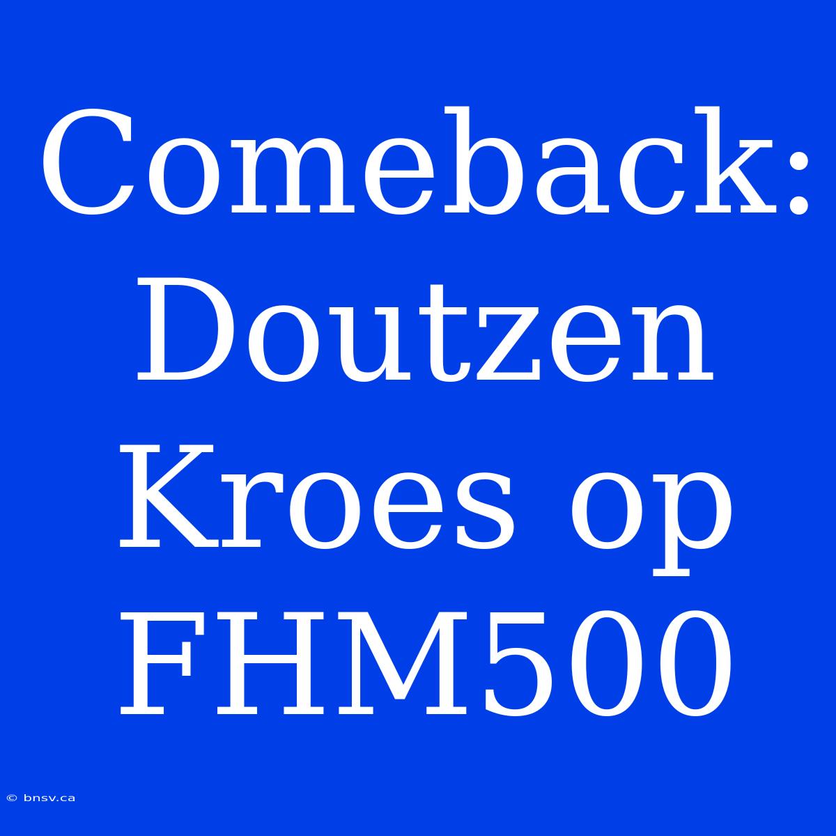 Comeback: Doutzen Kroes Op FHM500