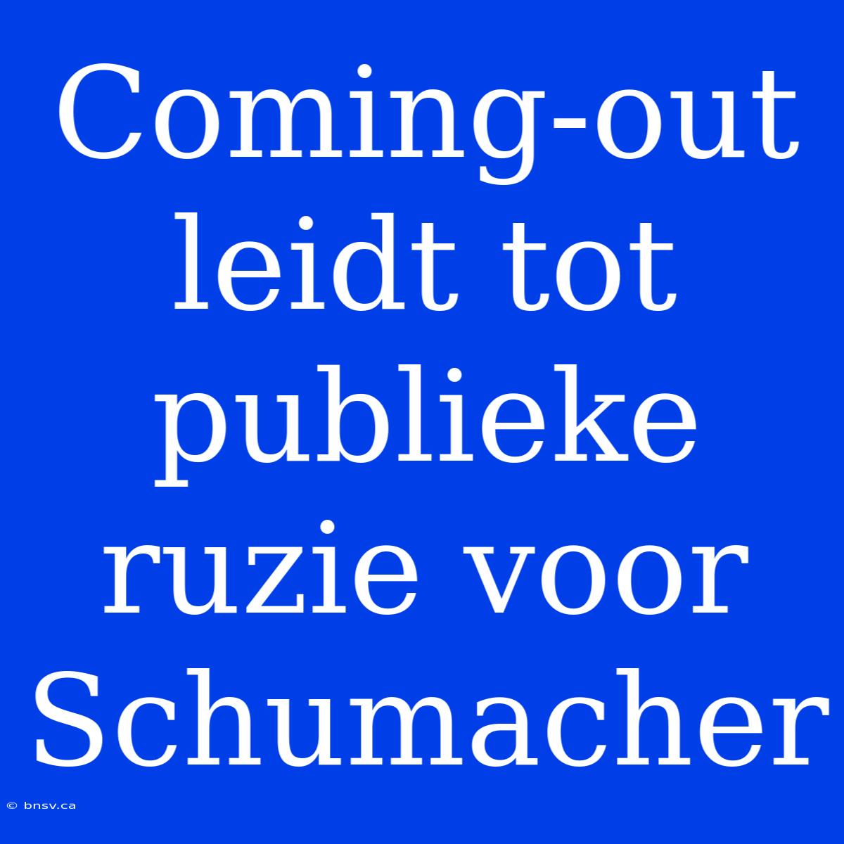 Coming-out Leidt Tot Publieke Ruzie Voor Schumacher