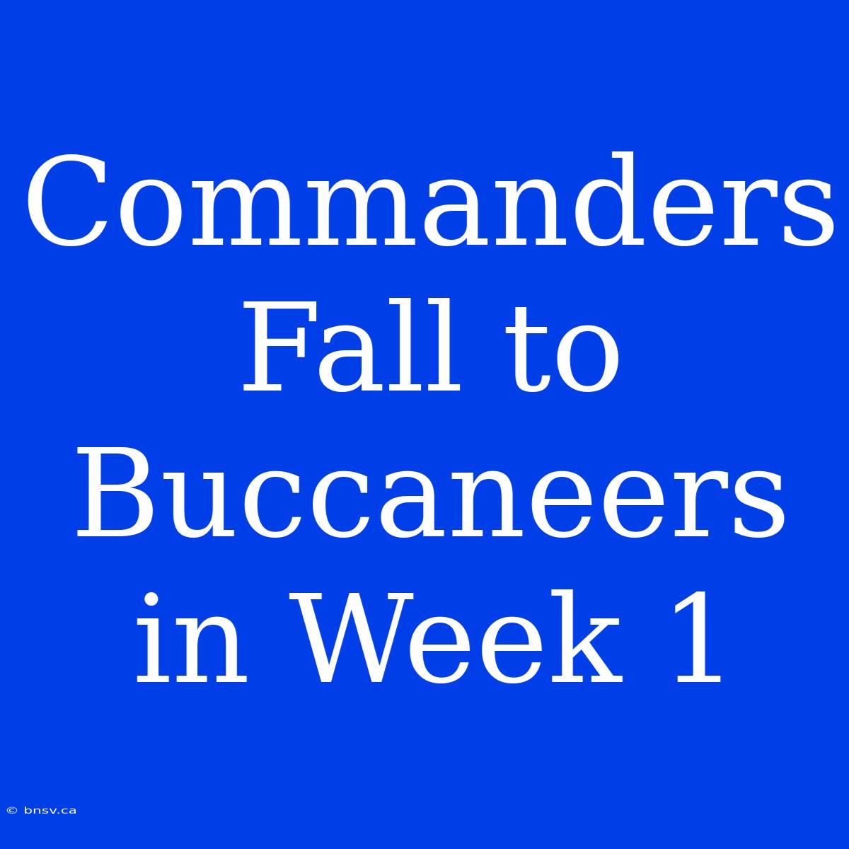 Commanders Fall To Buccaneers In Week 1