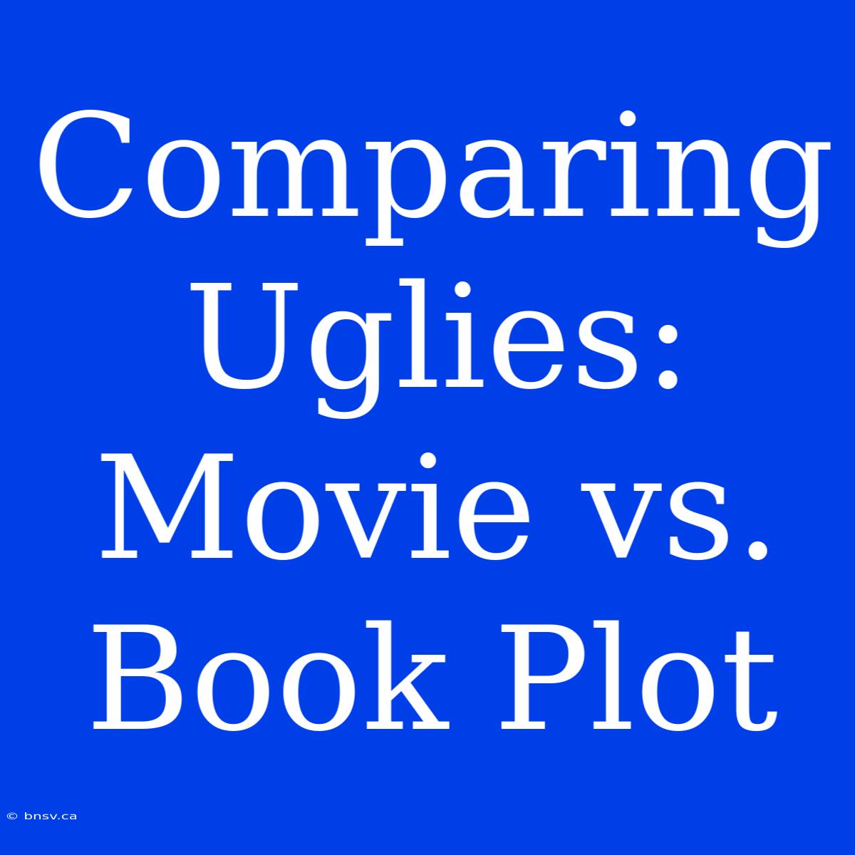 Comparing Uglies: Movie Vs. Book Plot