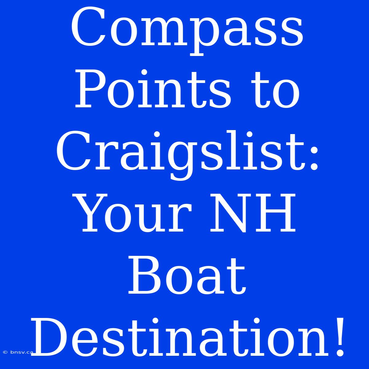 Compass Points To Craigslist: Your NH Boat Destination!