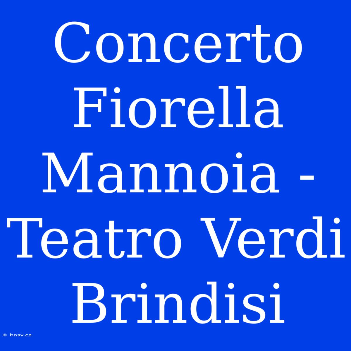 Concerto Fiorella Mannoia - Teatro Verdi Brindisi