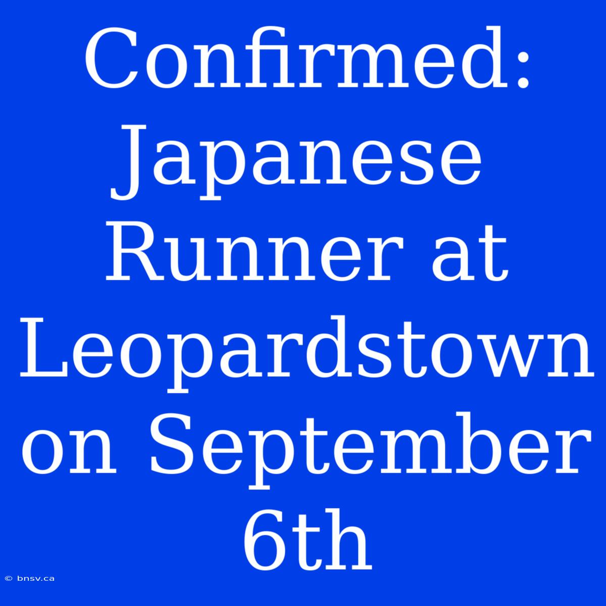 Confirmed: Japanese Runner At Leopardstown On September 6th