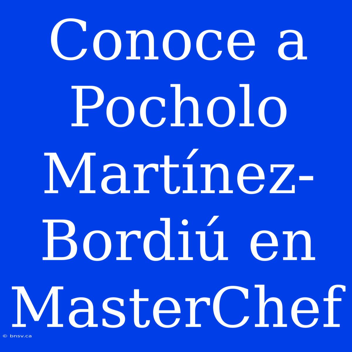 Conoce A Pocholo Martínez-Bordiú En MasterChef