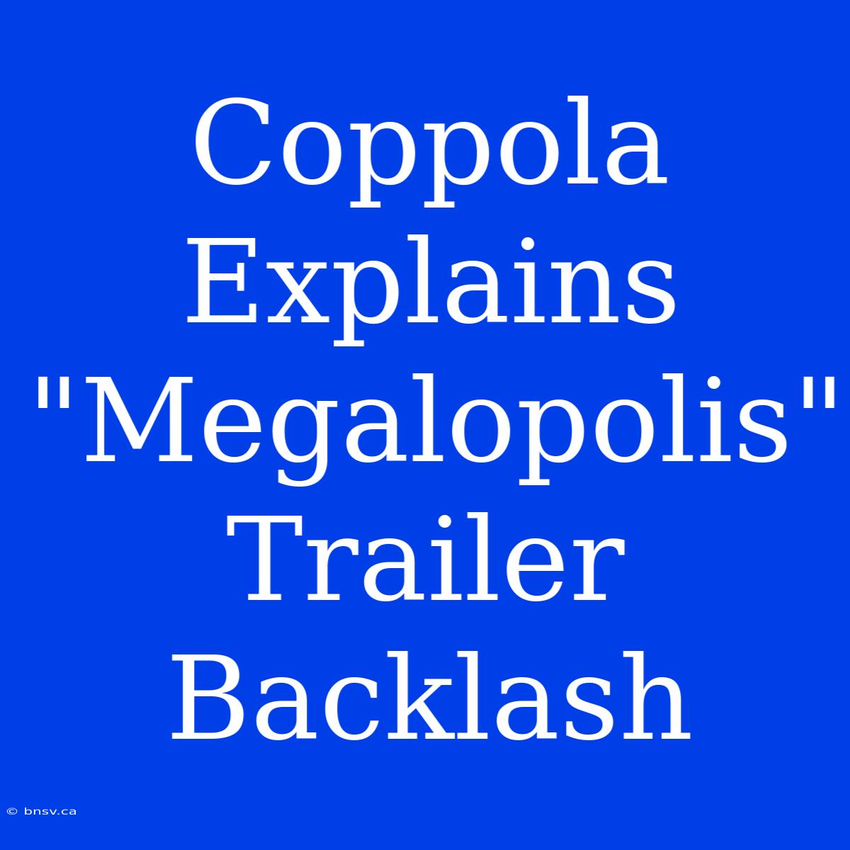 Coppola Explains 