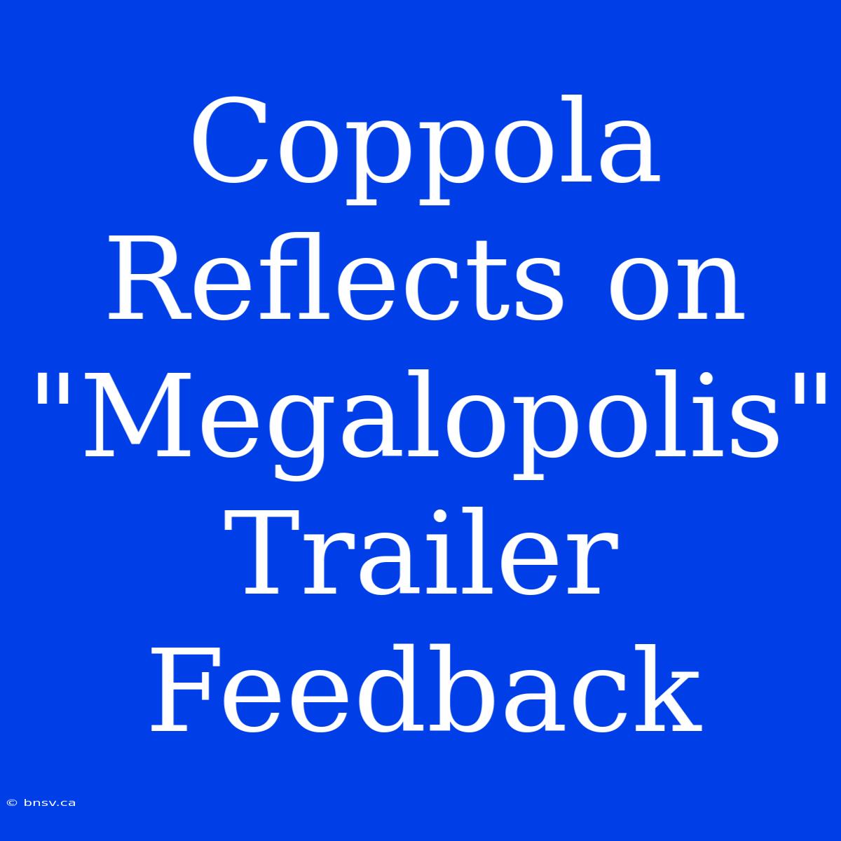 Coppola Reflects On 