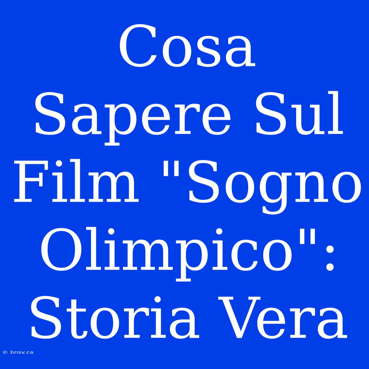 Cosa Sapere Sul Film 