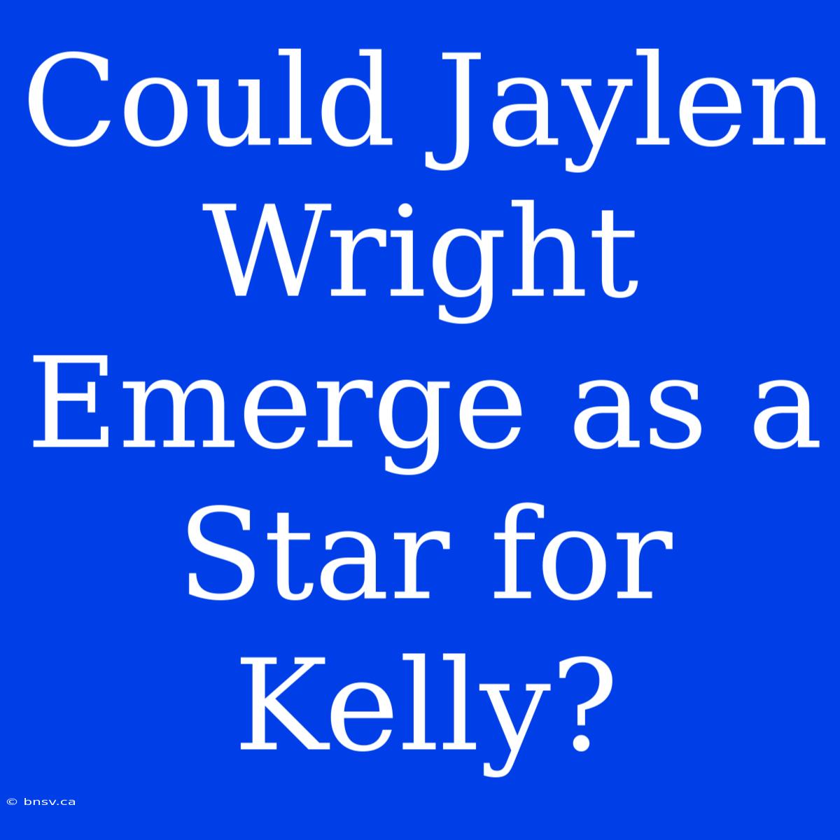 Could Jaylen Wright Emerge As A Star For Kelly?