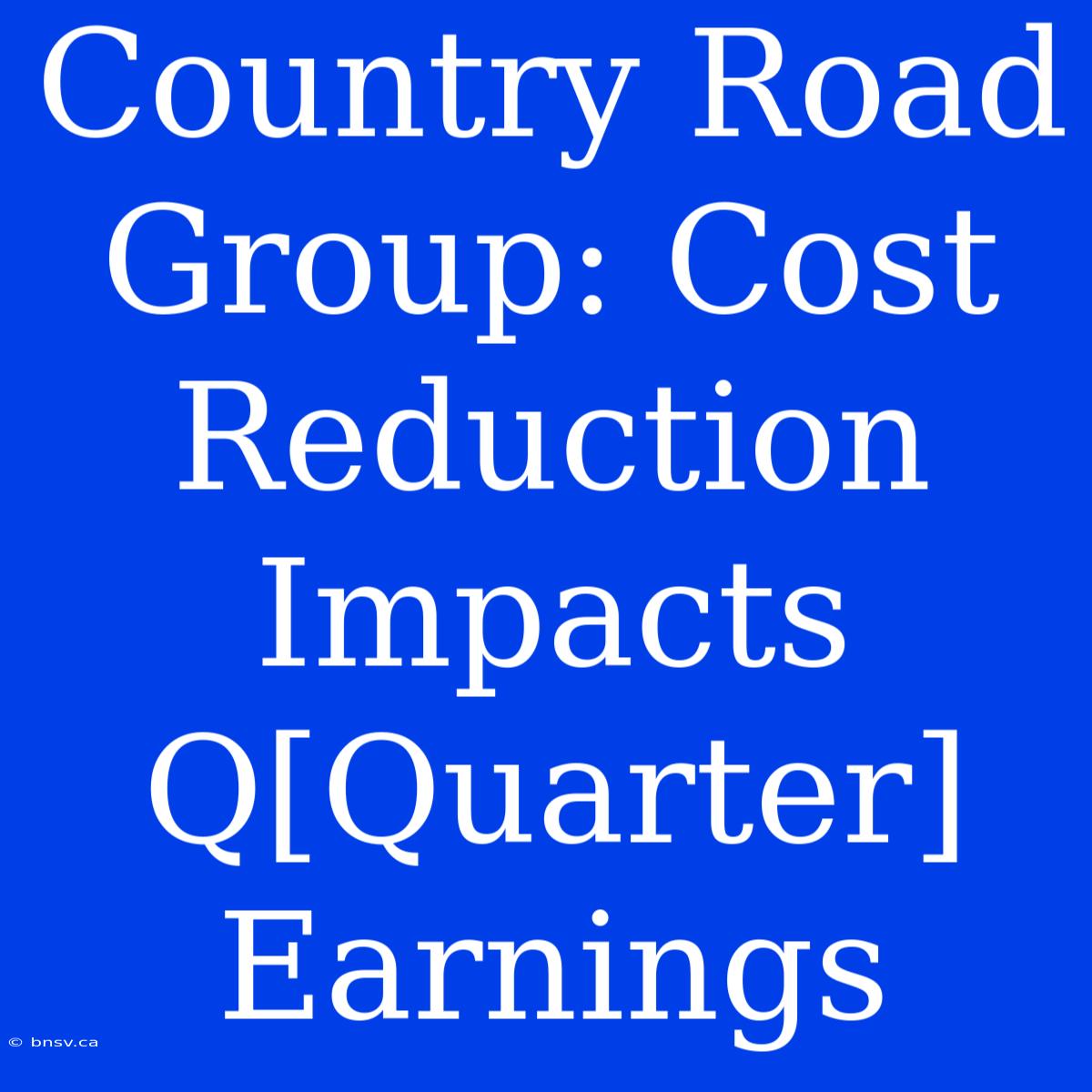 Country Road Group: Cost Reduction Impacts Q[Quarter] Earnings