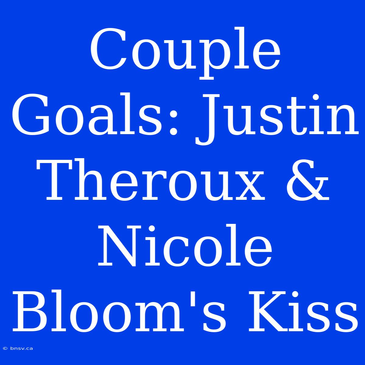 Couple Goals: Justin Theroux & Nicole Bloom's Kiss