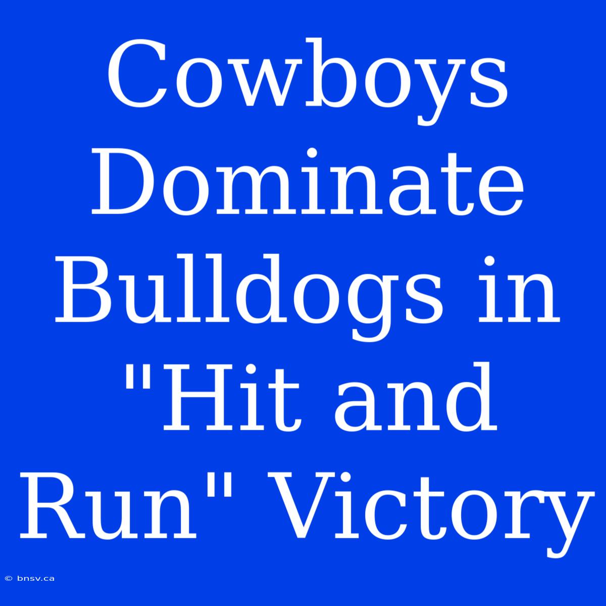 Cowboys Dominate Bulldogs In 