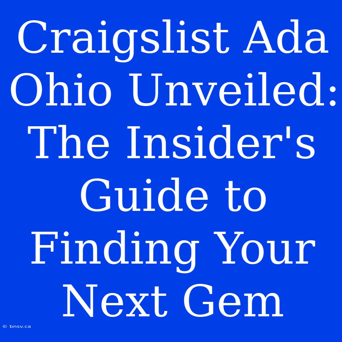 Craigslist Ada Ohio Unveiled: The Insider's Guide To Finding Your Next Gem