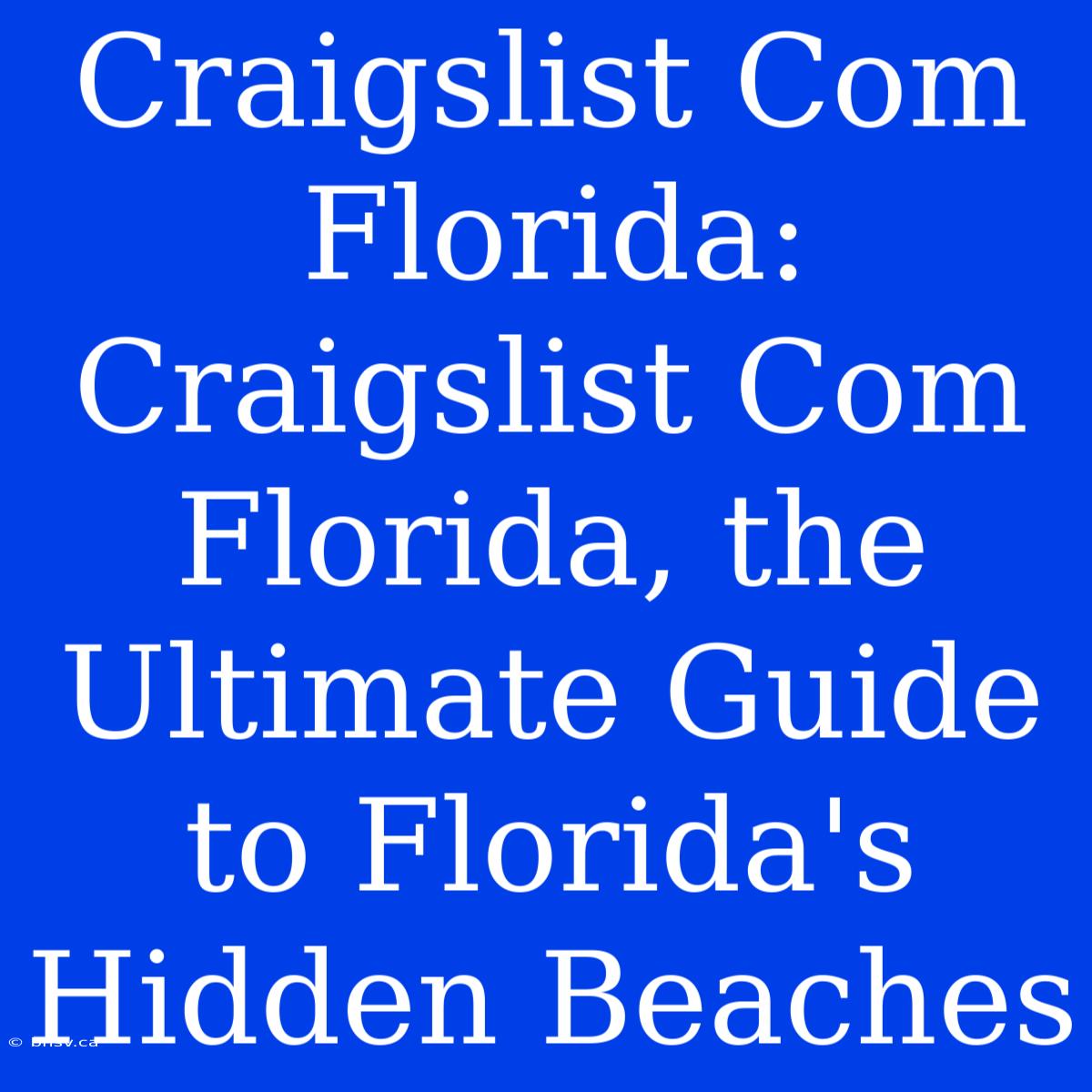 Craigslist Com Florida: Craigslist Com Florida, The Ultimate Guide To Florida's Hidden Beaches