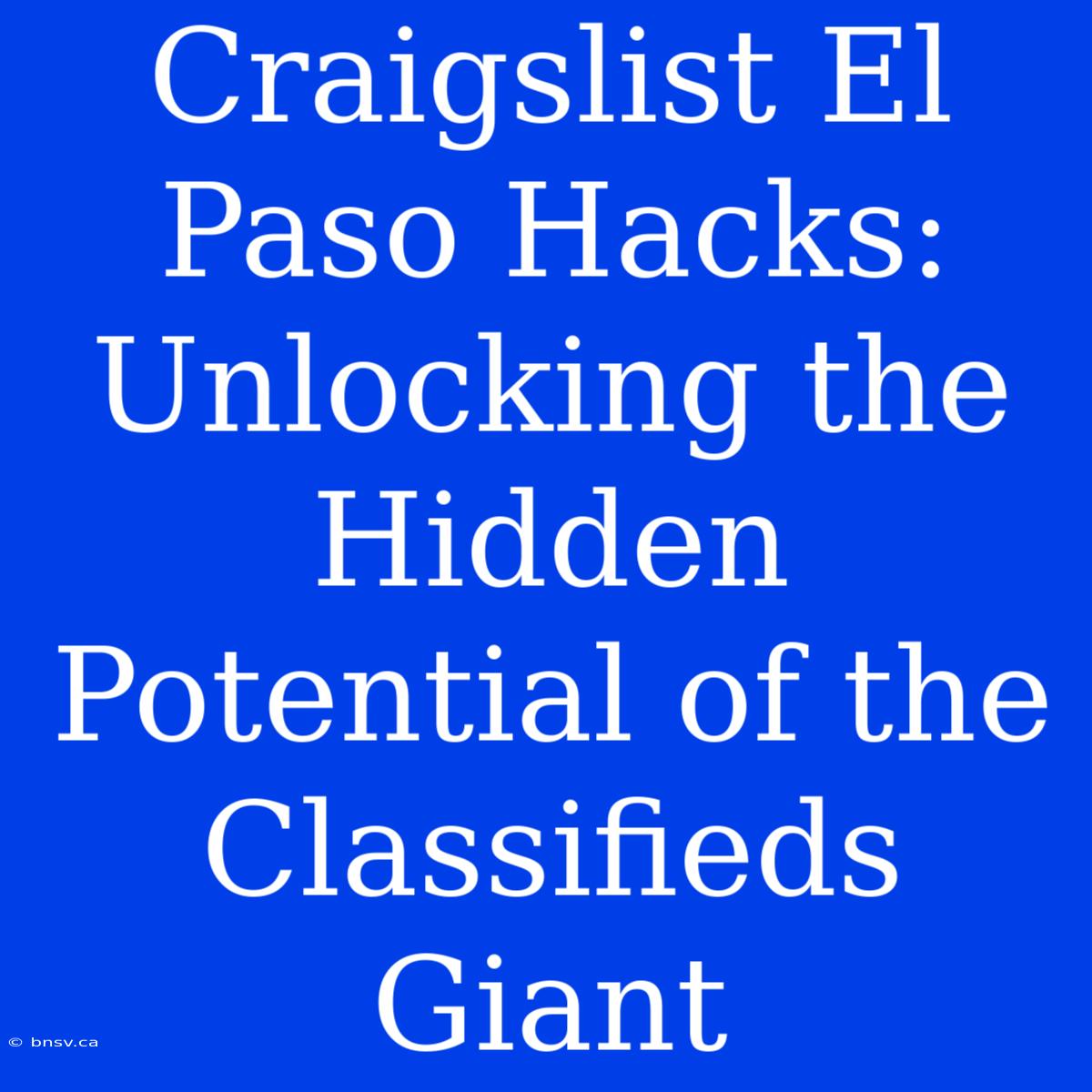 Craigslist El Paso Hacks: Unlocking The Hidden Potential Of The Classifieds Giant