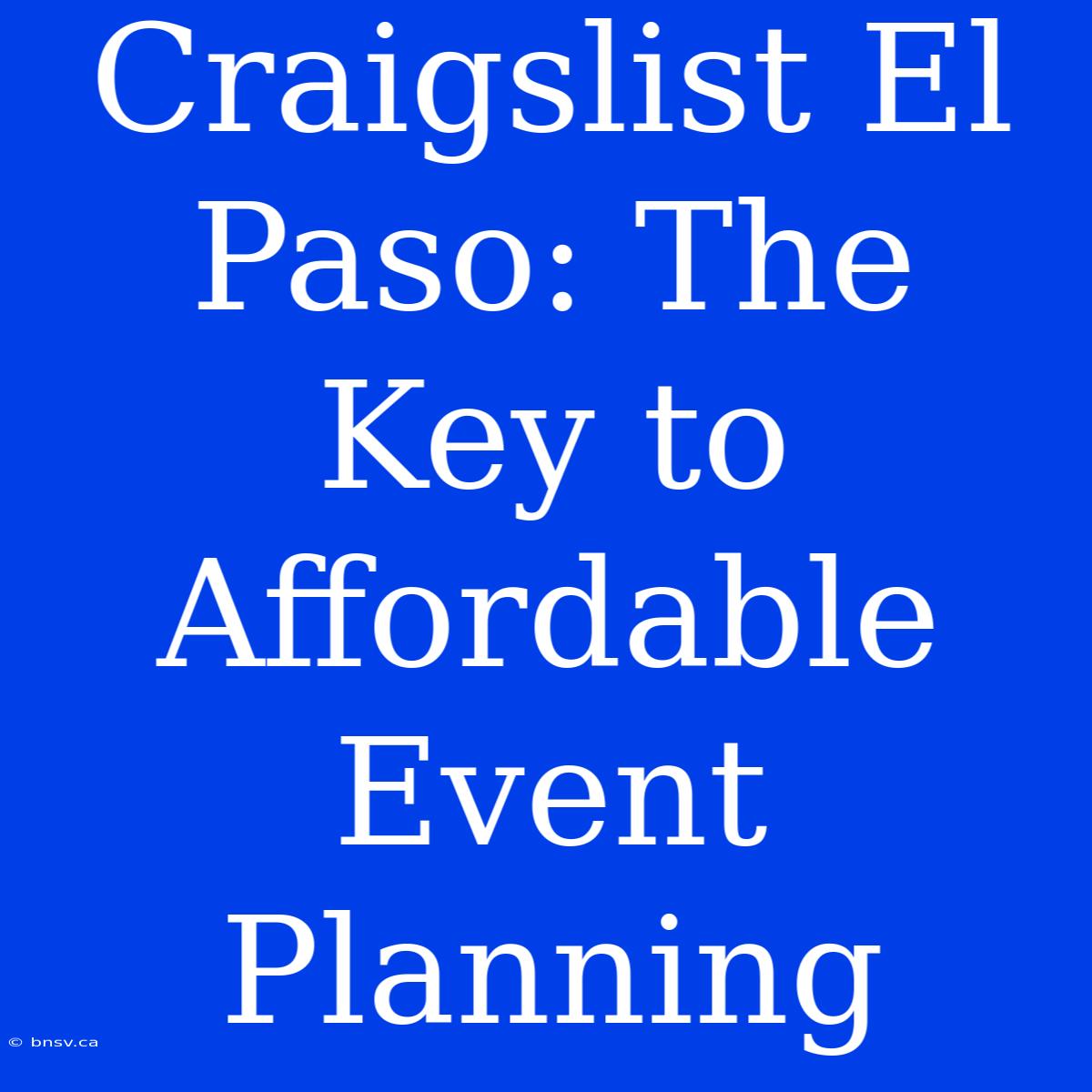 Craigslist El Paso: The Key To Affordable Event Planning