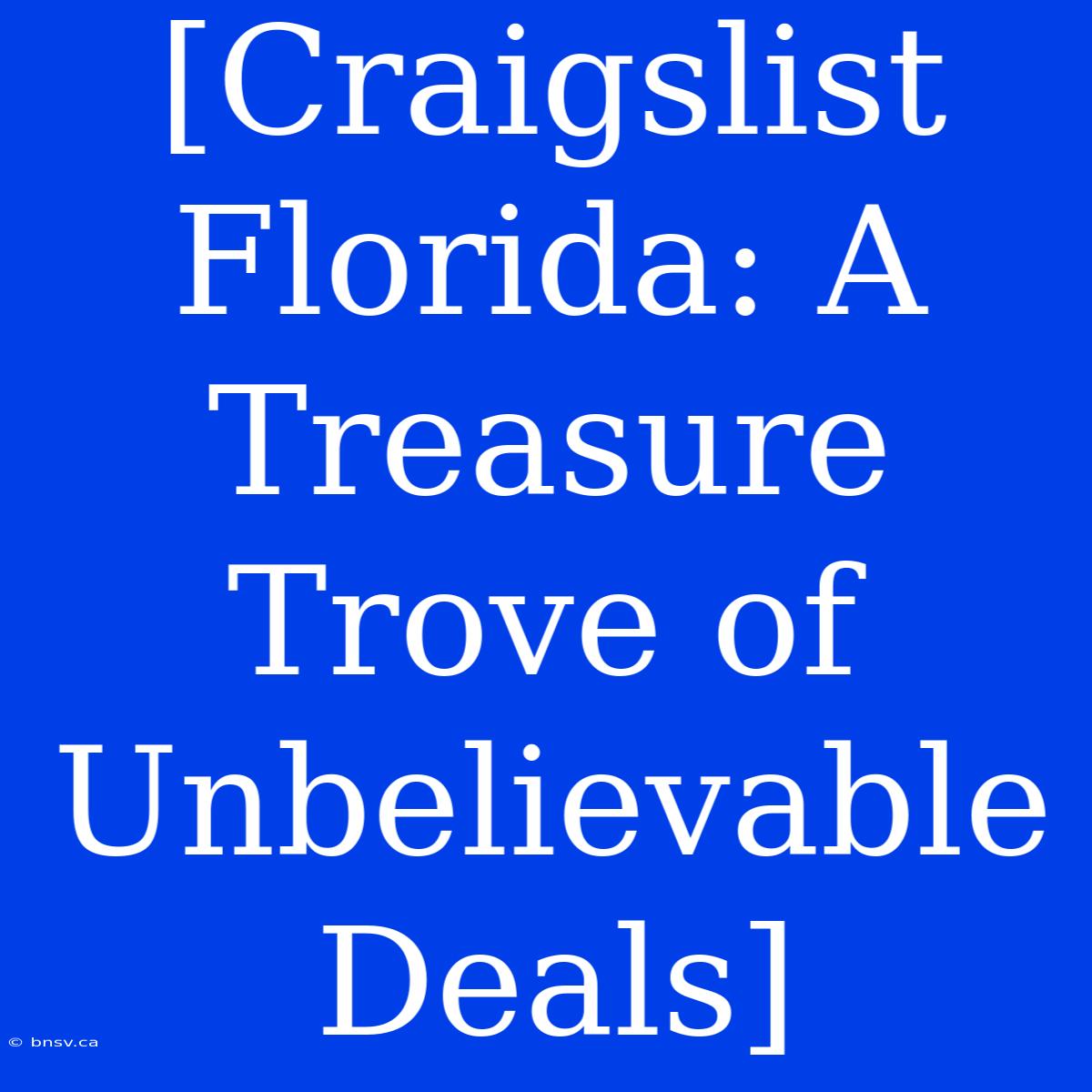 [Craigslist Florida: A Treasure Trove Of Unbelievable Deals]