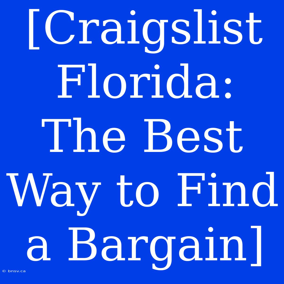 [Craigslist Florida: The Best Way To Find A Bargain]