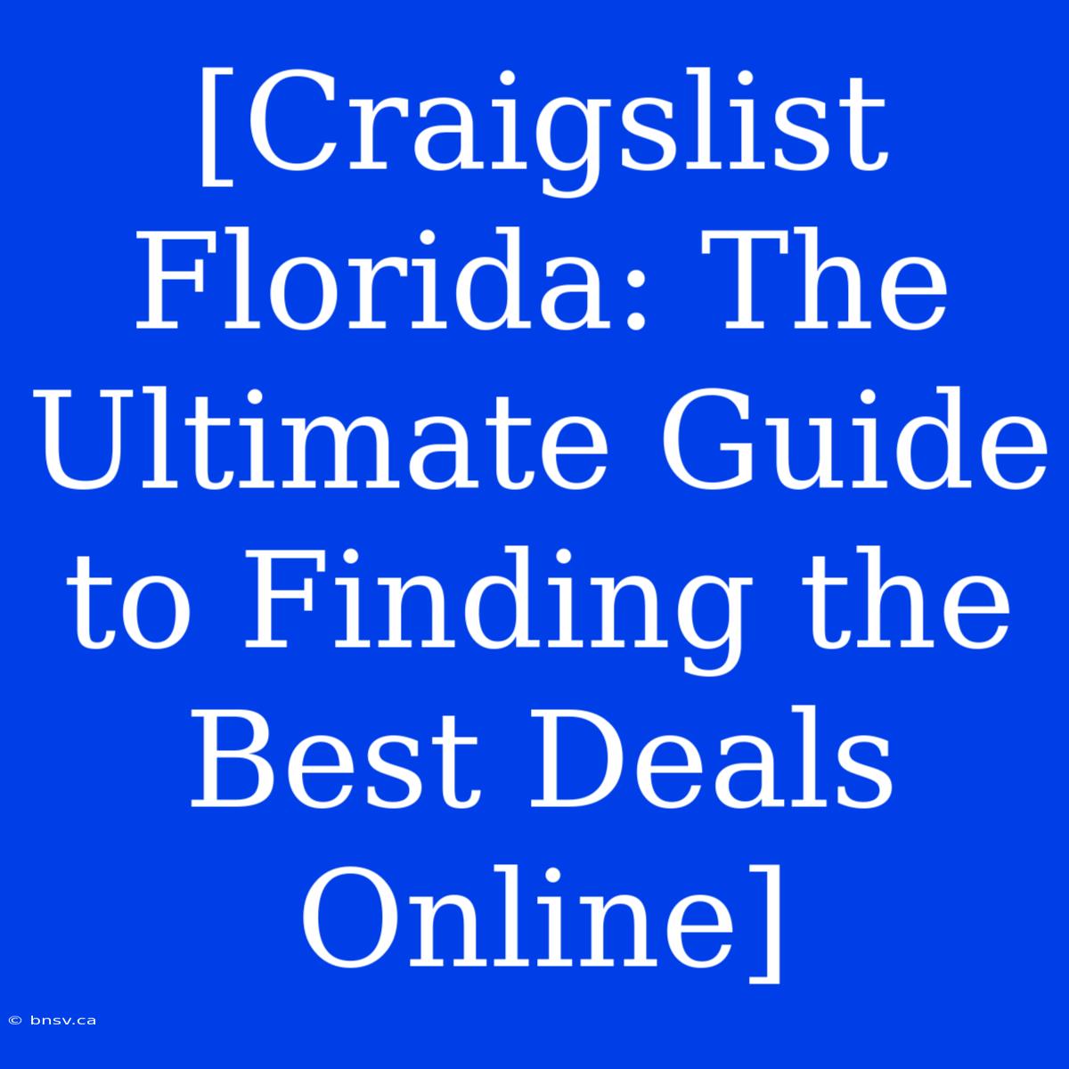 [Craigslist Florida: The Ultimate Guide To Finding The Best Deals Online]