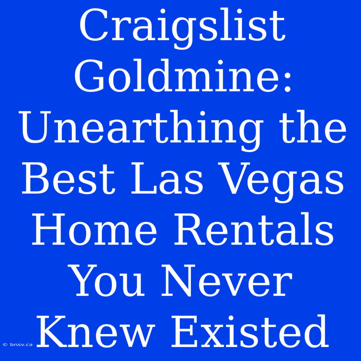 Craigslist Goldmine: Unearthing The Best Las Vegas Home Rentals You Never Knew Existed