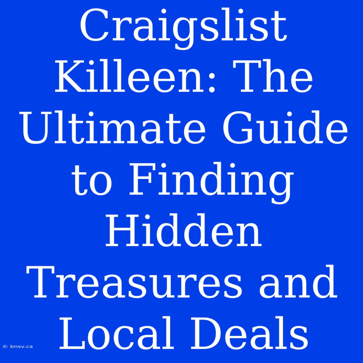 Craigslist Killeen: The Ultimate Guide To Finding Hidden Treasures And Local Deals