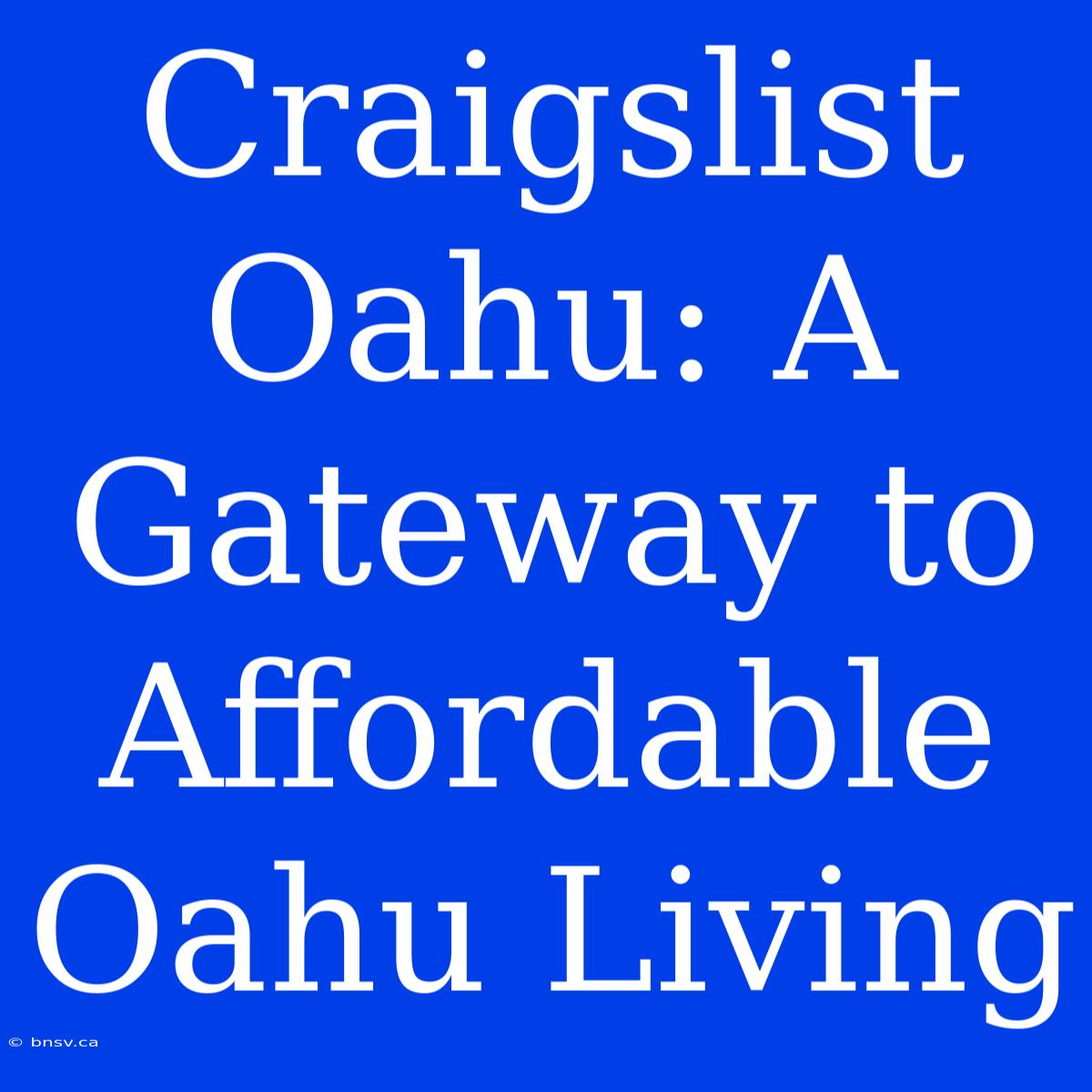 Craigslist Oahu: A Gateway To Affordable Oahu Living