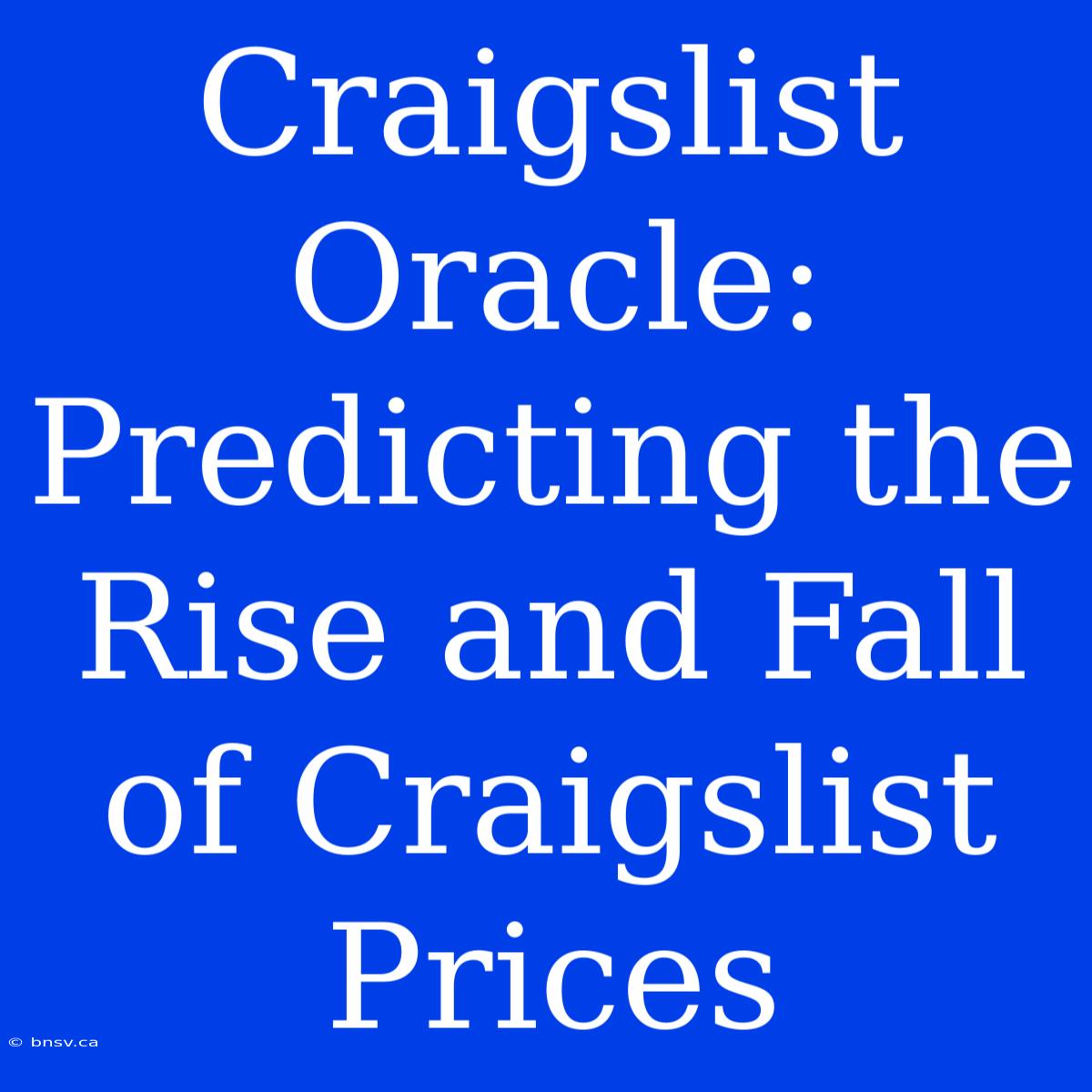 Craigslist Oracle: Predicting The Rise And Fall Of Craigslist Prices