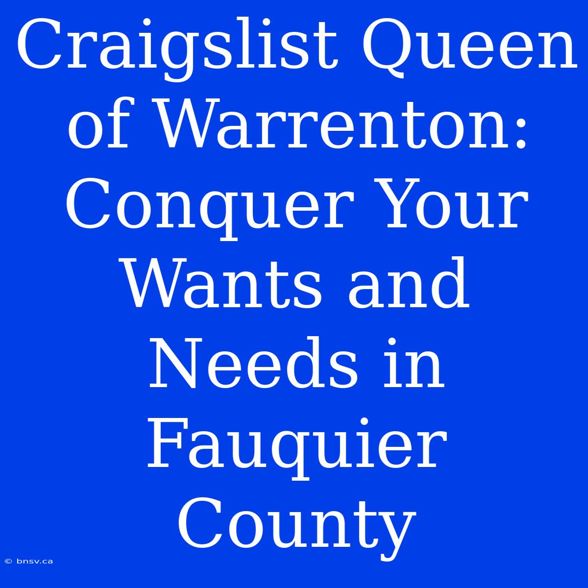 Craigslist Queen Of Warrenton: Conquer Your Wants And Needs In Fauquier County