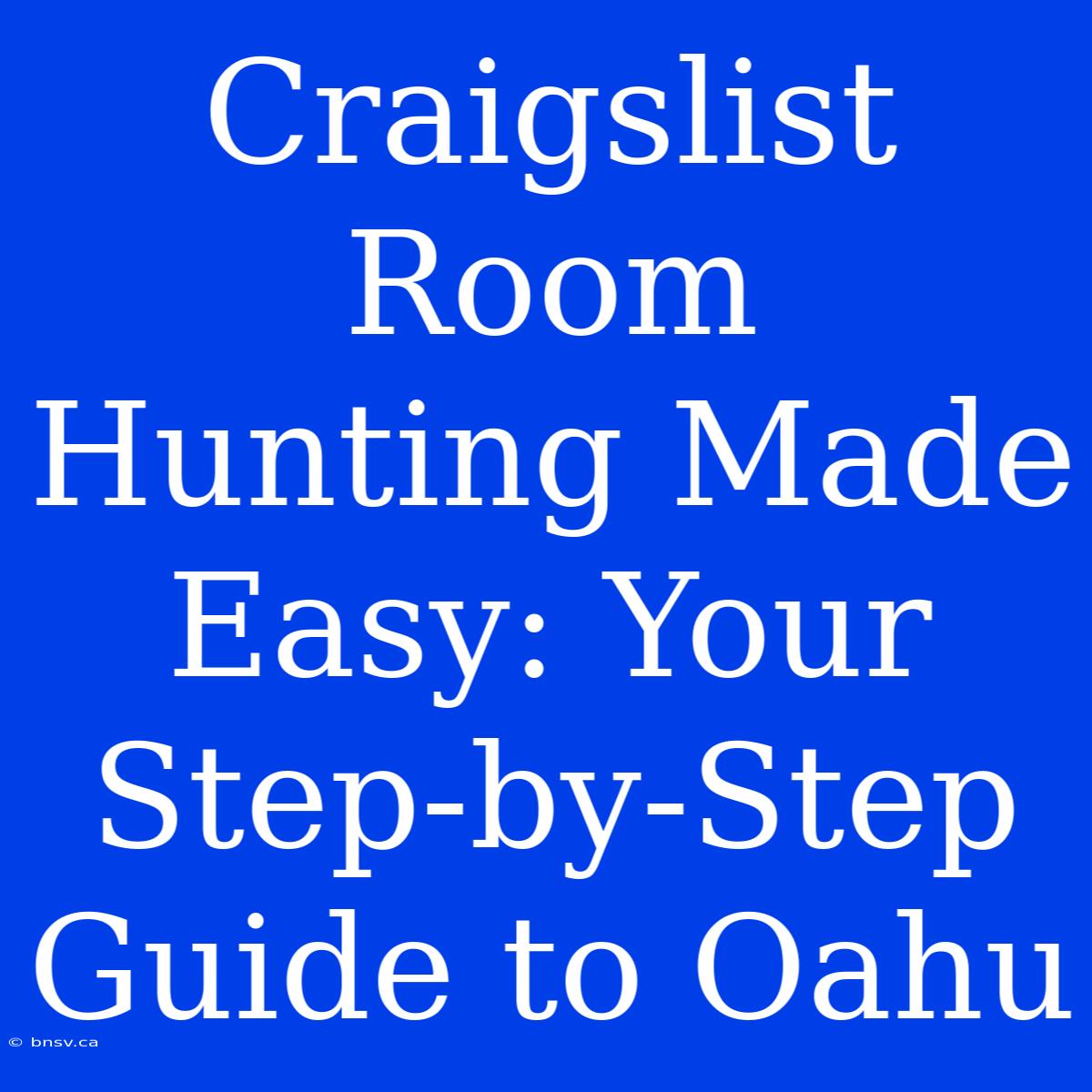 Craigslist Room Hunting Made Easy: Your Step-by-Step Guide To Oahu