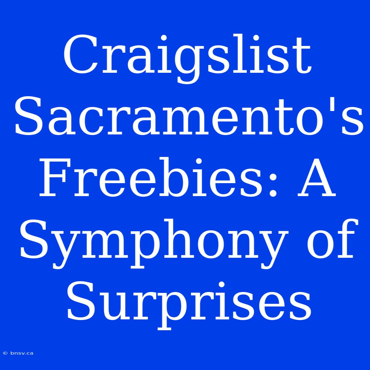 Craigslist Sacramento's Freebies: A Symphony Of Surprises