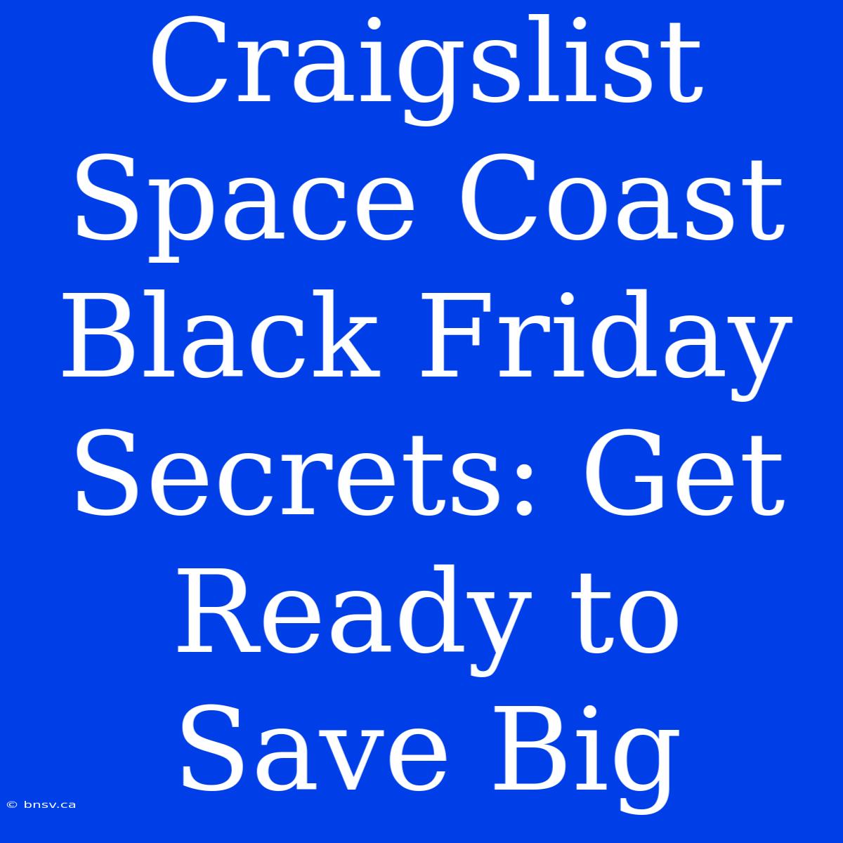 Craigslist Space Coast Black Friday Secrets: Get Ready To Save Big