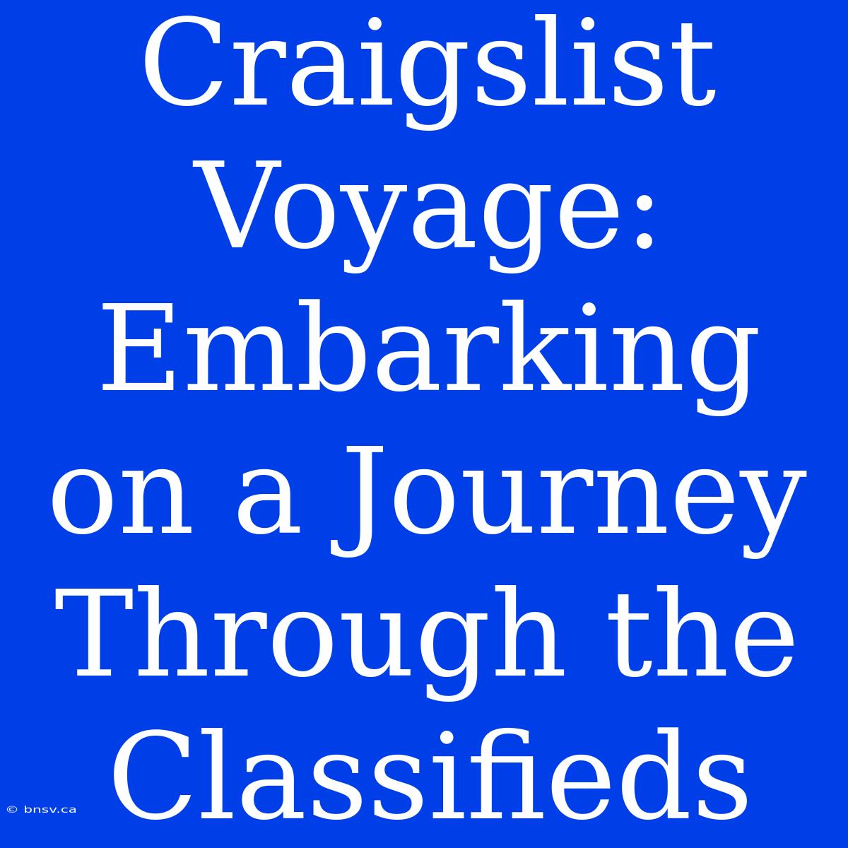 Craigslist Voyage: Embarking On A Journey Through The Classifieds