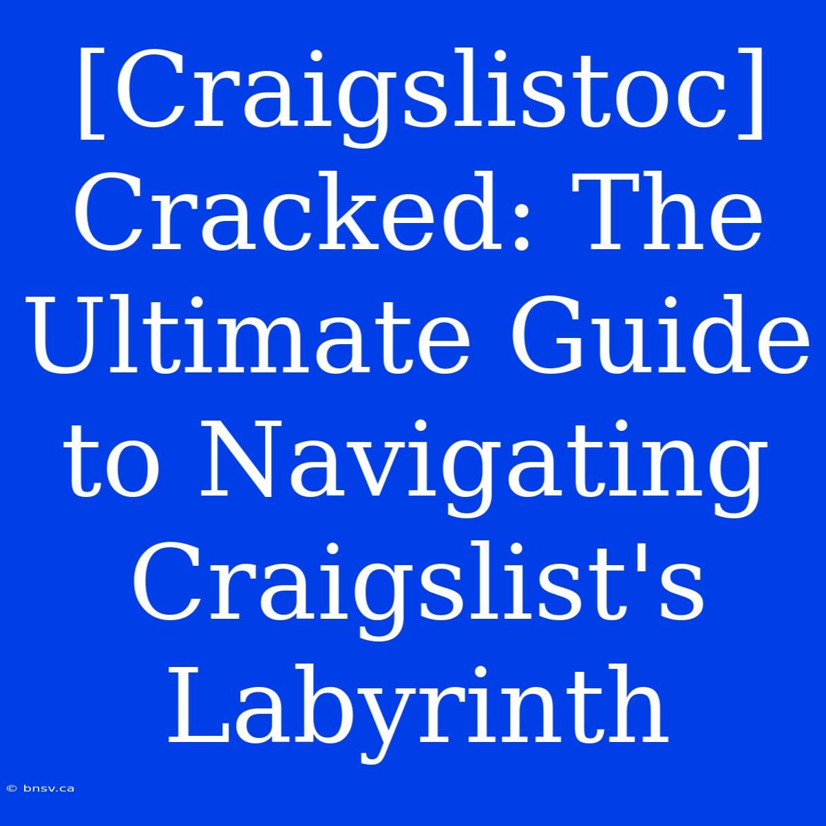 [Craigslistoc] Cracked: The Ultimate Guide To Navigating Craigslist's Labyrinth