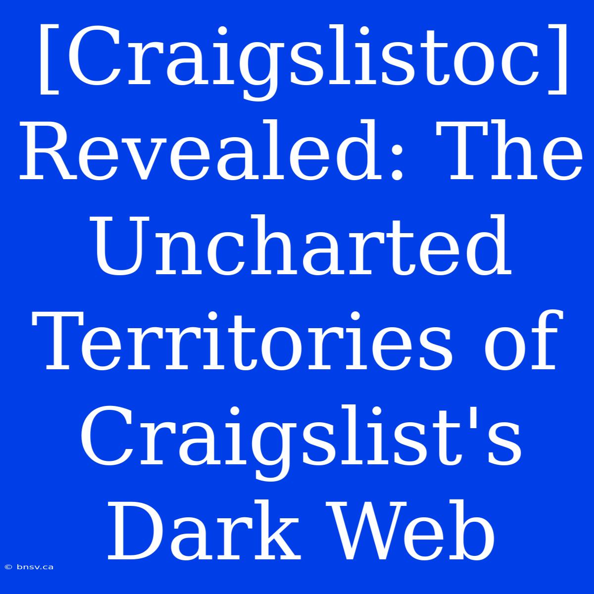 [Craigslistoc] Revealed: The Uncharted Territories Of Craigslist's Dark Web