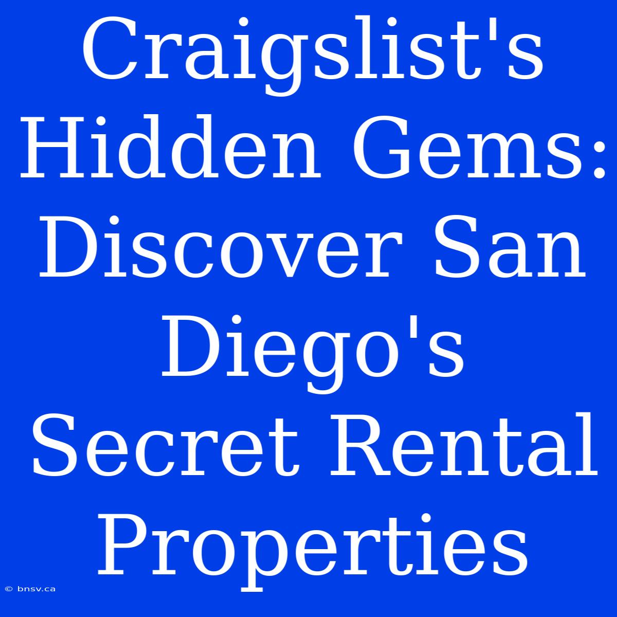 Craigslist's Hidden Gems: Discover San Diego's Secret Rental Properties