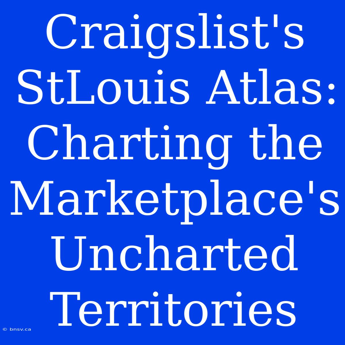 Craigslist's StLouis Atlas: Charting The Marketplace's Uncharted Territories