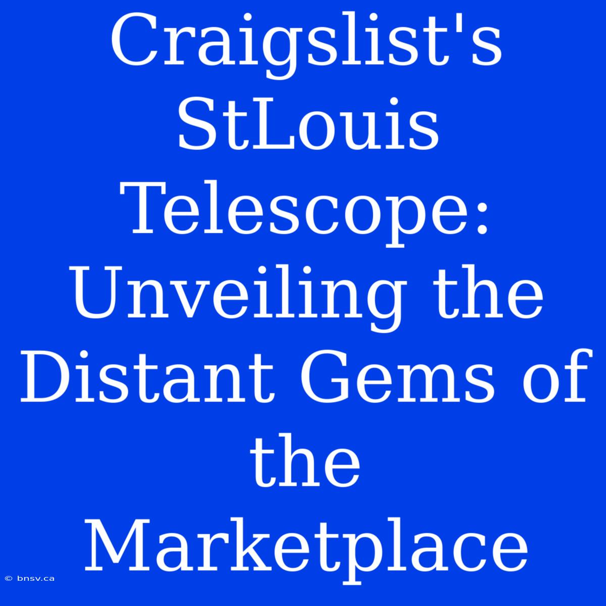 Craigslist's StLouis Telescope: Unveiling The Distant Gems Of The Marketplace