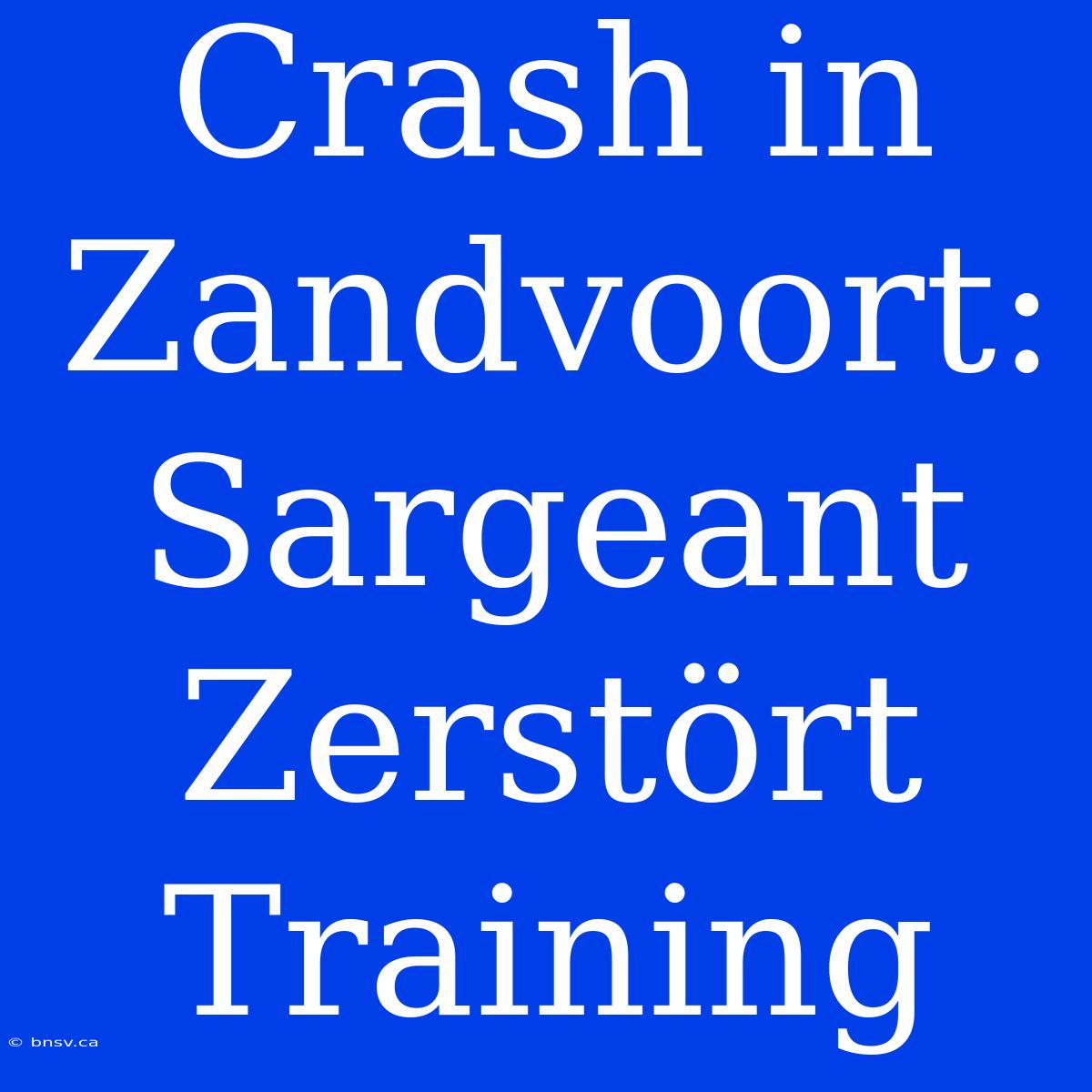 Crash In Zandvoort: Sargeant Zerstört Training